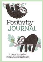Positivity Journal: A Daily Record of Character & Gratitude 1728871913 Book Cover