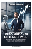 Das neue Geheimnis erfolgreicher Unternehmer: Mehr Umsatz, mehr Zeit und zufriedenere Kunden durch künstliche Intelligenz (German Edition) B0DQ1J1HW8 Book Cover