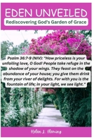 Eden Unveiled: Rediscovering God's Garden of Grace B0CQ1JLRDV Book Cover