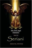 Seriani (The Dark Angel Chronicles, Book 3) 1594534497 Book Cover