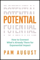 Potential: How to Connect What's Already There for Exponential Impact B0CSXGK7NJ Book Cover