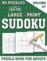 Large-Print Sudoku Puzzle Book For Adults: Sudoku Puzzle Games for Adults and all Other Puzzle Fans-Easy to Hard 80 Sudoku Puzzles B08VCYD9G1 Book Cover