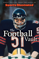 Sports Illustrated The Football Vault: Great Writing from the Pages of Sports Illustrated 1637275390 Book Cover