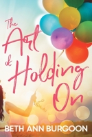 The Art of Holding On 1661374433 Book Cover