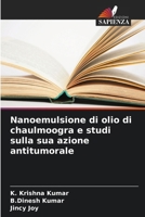 Nanoemulsione di olio di chaulmoogra e studi sulla sua azione antitumorale (Italian Edition) 6209567185 Book Cover