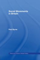 Social Movements in Britain (Theory and Practice in British Politics) 0415071232 Book Cover