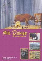 Milk Dairies: 70 years ago and now 1450518974 Book Cover