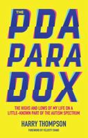 The PDA Paradox: The Highs and Lows of My Life on a Little-Known Part of the Autism Spectrum 1785926756 Book Cover