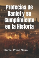 Profecías de Daniel y su Cumplimiento en la Historia (Spanish Edition) B0CPVJPPR4 Book Cover