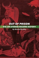 Out of Prison: ETA Life Stories Become History 1949805360 Book Cover