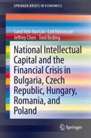 National Intellectual Capital and the Financial Crisis in Bulgaria, Czech Republic, Hungary, Romania, and Poland 1461480175 Book Cover