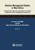 Election Management Bodies in West Africa. a Comparative Study of the Contribution of Electoral Commissions to the Strengthen 1920489169 Book Cover