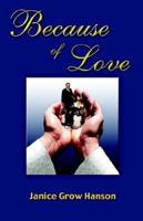 Because of Love 1931195293 Book Cover