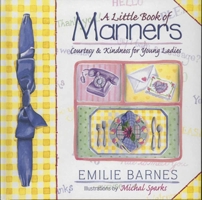 A Little Book of Manners: Etiquette for Young Ladies 1565076788 Book Cover