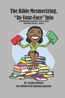 The Bible  Mesmerizing, “In-Your-Face” Info: (A Fundamental Teaching for Teen & Young Adult Bible  Electives - Book 1) B087S82DZ6 Book Cover