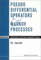 Pseudo Differential Operators & Markov Processes: Generators And Their Potential Theory 1860943241 Book Cover