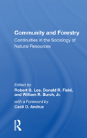 Community and Forestry: Continuities in the Sociology of Natural Resources (Social Behavior & Natural Resources Series) 0367163268 Book Cover