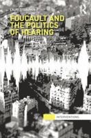 Foucault & the Politics of Hearing 1138851302 Book Cover