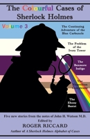 The Colourful Cases of Sherlock Holmes (Volume 3): Five new stories from the notes of John H. Watson 1901091945 Book Cover