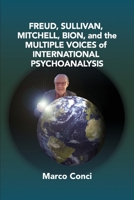 Freud, Sullivan, Mitchell, Bion, and the Multiple Voices of International Psychoanalysis 1949093344 Book Cover
