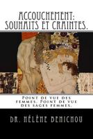 Accouchement: Souhaits et craintes.: Accouchement: Point de vu des femmes, point de vu des sages-femmes. 1519725361 Book Cover