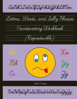 Letters, Words, and Silly Phrases Handwriting Workbook (Reproducible): Practice Writing in Cursive (Second and Third Grade) 1479217042 Book Cover