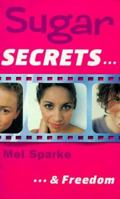Sugar Secrets... & Freedom (Sugar Secrets, #4) 0006754422 Book Cover