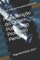 Manutenção da Ordem Pública no Processo Penal: Segunda Edição 2017 1549895672 Book Cover