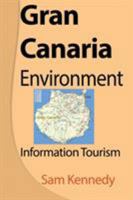 Gran Canaria Environment: Information Tourism 1912483459 Book Cover