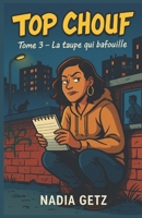 TOP CHOUF – Tome 3 : La taupe qui bafouille: Une infiltrée malgré elle, un carnet trop bavard, et un infirmier qui change tout… Un cosy crime urbain unique en son genre. (French Edition) B0FNWFPJP1 Book Cover