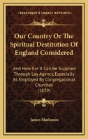 Our Country; or, The Spiritual Destitution of England Considered 0469092211 Book Cover