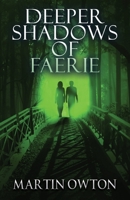 Deeper Shadows of Faerie 1637897545 Book Cover