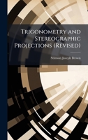 Trigonometry and Stereographic Projections (Revised) 1023851768 Book Cover