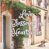 Love Blossoms in Heartsville B0CRBDL3LK Book Cover