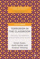 Terrorism in the Classroom: Security, Surveillance and a Public Duty to Act 3030017095 Book Cover