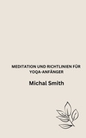 MEDITATION UND RICHTLINIEN FÜR YOQA-ANFÄNGER B0BKXKBP62 Book Cover