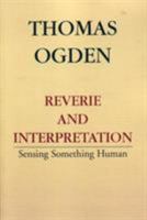 Reverie and Interpretation: Sensing Something Human 1855752395 Book Cover