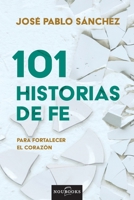 101 Historias de fe: Para fortalecer el coraz�n 8412346335 Book Cover