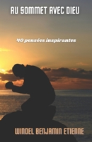 Au sommet avec Dieu: 40 Pensées Inspirantes B0B65JHPJP Book Cover
