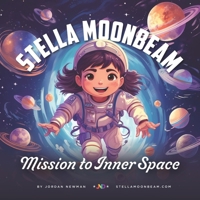 Stella Moonbeam's: Mission to Inner Space B0C5YM24WG Book Cover