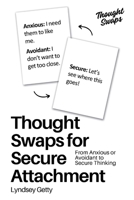 Thought Swaps for Secure Attachment: From Anxious or Avoidant to Secure Thinking 1972391011 Book Cover