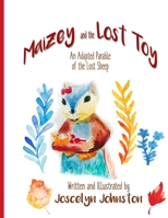 Maizey and the Lost Toy: An Adapted Parable of the Lost Sheep 1702308405 Book Cover