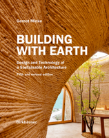 Building with Earth: Design and Technology of a Sustainable Architecture Fifth and revised edition 3035627665 Book Cover