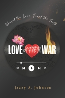 Love After War: Chased the Love. Found the Truth. B0FPM1L24Z Book Cover
