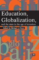 Education, Globalization, And The State In The  Age Of Terrorism (Interventions: Education, Philosophy & Culture) 1594510733 Book Cover