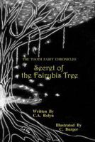 The Tooth Fairy Chronicles Secret of the Fairybis Tree 1523800526 Book Cover