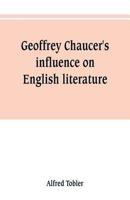 Geoffrey Chaucer's Influence on English Literature 9353801532 Book Cover