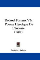 Roland Furieux V3: Poeme Heroique De L'Arioste 1104459752 Book Cover
