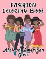 Fashion Coloring Book For African American Girls: Little Brown & Black Girls With Natural Hair In Fun Stylish Beauty Fashion Style B08GV97VK1 Book Cover
