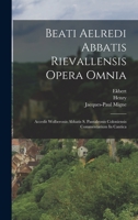 Beati Aelredi Abbatis Rievallensis Opera Omnia: Accedit Wolberonis Abbatis S. Pantaleonis Coloniensis Commentarium In Cantica 101863102X Book Cover